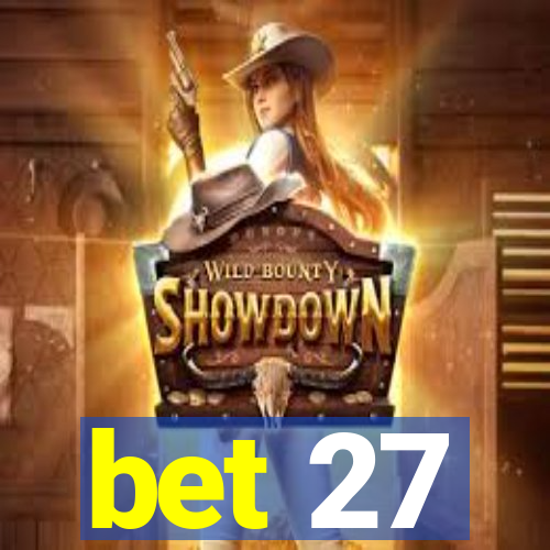 bet 27